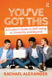 You've Got This: A Student’s Guide to Well-being at University and Beyond book cover