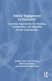 Family Engagement in Education: Inclusive Approaches for Creating Collaborative and Equitable School Communities book cover