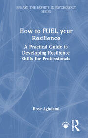 How to FUEL your Resilience: A Practical Guide to Developing Resilience Skills for Professionals book cover