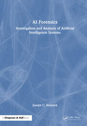 AI Forensics: Investigation and Analysis of Artificial Intelligence Systems book cover