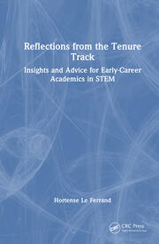 Reflections from the Tenure Track: Insights and Advice for Early-Career Academics in STEM book cover