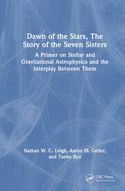 Dawn of the Stars: The Story of the Seven Sisters: A Primer on Stellar and Gravitational Astrophysics and the Interplay Between Them book cover