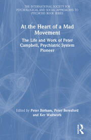 At the Heart of a Mad Movement: The Life and Work of Peter Campbell, Psychiatric System Pioneer book cover