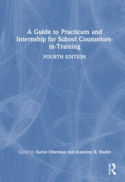 A Guide to Practicum and Internship for School Counselors-in-Training book cover