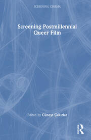 Screening Postmillennial Queer Film book cover