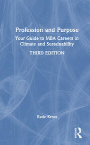 Profession and Purpose: Your Guide to MBA Careers in Climate and Sustainability book cover