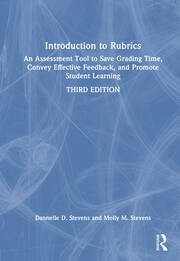 Introduction to Rubrics: An Assessment Tool to Save Grading Time, Convey Effective Feedback, and Promote Student Learning book cover