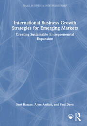 International Business Growth Strategies for Emerging Markets: Creating Sustainable Entrepreneurial Expansion book cover