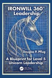 IRONWILL 360° Leadership: A Blueprint for Level 5 Unicorn Leadership book cover