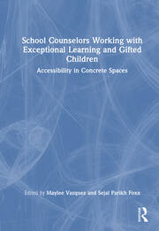 School Counselors Working with Exceptional Learning and Gifted Children: Accessibility in Concrete Spaces book cover