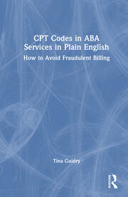 CPT Codes in ABA Services in Plain English: How to Avoid Fraudulent Billing book cover