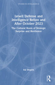 Israeli Defense and Intelligence Before and After October 2023: The Cultural Roots of Strategic Surprise and Resilience book cover