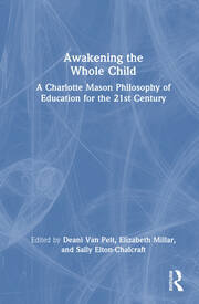 Awakening the Whole Child: A Charlotte Mason Philosophy of Education for the 21st Century book cover