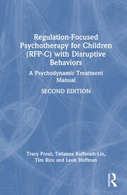 Regulation-Focused Psychotherapy for Children (RFP-C) with Disruptive Behaviors: A Psychodynamic Treatment Manual book cover