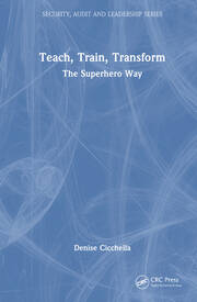 Teach, Train, Transform: The Superhero Way book cover