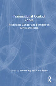 Transnational Contact Zones: Rethinking Gender and Sexuality in Africa and India book cover