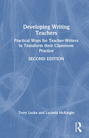 Developing Writing Teachers: Practical Ways for Teacher-Writers to Transform their Classroom Practice book cover