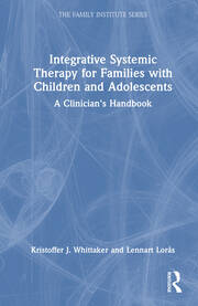 Integrative Systemic Therapy for Families with Children and Adolescents: A Clinician's Handbook book cover