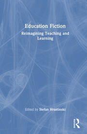 Education Fiction: Reimagining Teaching and Learning book cover
