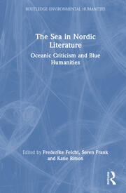 The Sea in Nordic Literature: Oceanic Criticism and Blue Humanities book cover