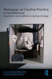 Pedagogy as Creative Practice in Architecture: Inspiration and Resistance During Change book cover