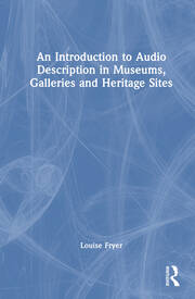 An Introduction to Audio Description in Museums, Galleries and Heritage Sites book cover