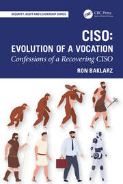 CISO: Evolution of a Vocation: Confessions of a Recovering CISO book cover