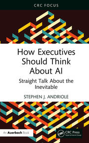 How Executives Should Think About AI: Straight Talk About the Inevitable book cover