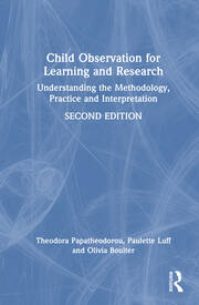 Child Observation for Learning and Research: Understanding the Methodology, Practice and Interpretation book cover