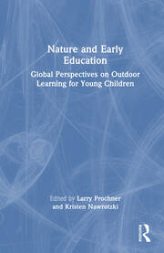 Nature and Early Education: Global Perspectives on Outdoor Learning for Young Children book cover
