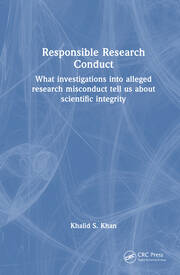 Responsible Research Conduct: What Investigations into Alleged Research Misconduct Tell Us About Scientific Integrity book cover