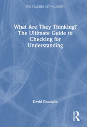 What Are They Thinking? The Ultimate Guide to Checking for Understanding book cover