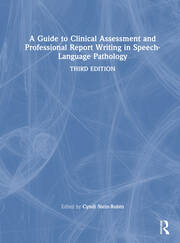 A Guide to Clinical Assessment and Professional Report Writing in Speech-Language Pathology book cover