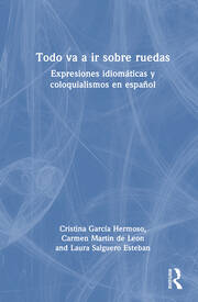 Todo va a ir sobre ruedas: Expresiones idiomáticas y coloquialismos en español book cover