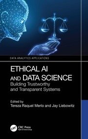Ethical AI and Data Science: Building Trustworthy and Transparent Systems book cover