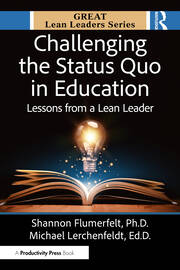 Challenging the Status Quo in Education: Lessons from a Lean Leader book cover
