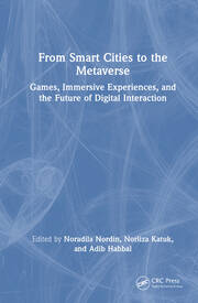From Smart Cities to the Metaverse: Games, Immersive Experiences, and the Future of Digital Interaction book cover