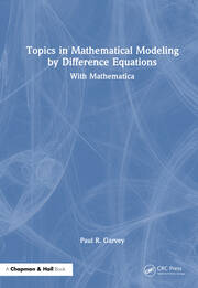 Topics in Mathematical Modeling by Difference Equations: With Mathematica book cover