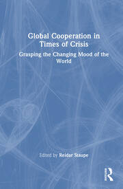 Global Cooperation in Times of Crisis: Grasping the Changing Mood of the World book cover