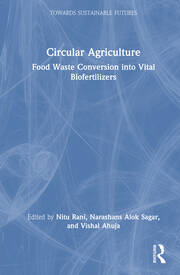 Circular Agriculture: Food Waste Conversion into Vital Biofertilizers book cover