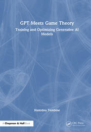 GPT Meets Game Theory: Training and Optimizing Generative AI Models book cover