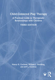 Child-Centered Play Therapy: A Practical Guide to Therapeutic Relationships with Children book cover