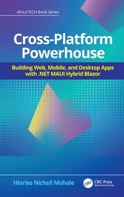 Cross-Platform Powerhouse: Building Web, Mobile, and Desktop Apps with .NET MAUI Hybrid Blazor book cover