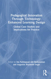 Pedagogical Innovation Through Technology-Enhanced Learning Design: Global Case Studies and Implications for Practice book cover