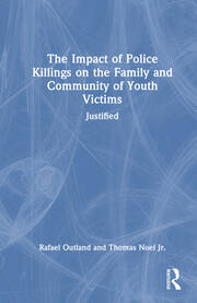 The Impact of Police Killings on the Family and Community of Youth Victims: Justified book cover