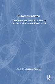 Perambulations: The Collected Works of Teatro Chicano de Laredo 2009–2012 book cover