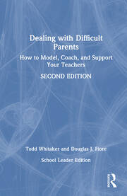 Dealing with Difficult Parents (School Leader Edition): How to Model, Coach, and Support Your Teachers book cover
