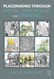 Placemaking Through Myths, Experience, and Drawing book cover