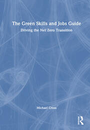 The Green Skills and Jobs Guide: Driving the Net Zero Transition book cover