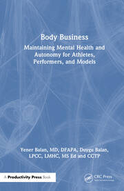 Body Business: Maintaining Mental Health and Autonomy for Athletes, Performers, and Models book cover